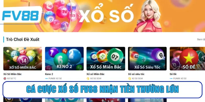 Cá cược xổ số FV88 nhận tiền thưởng lớn